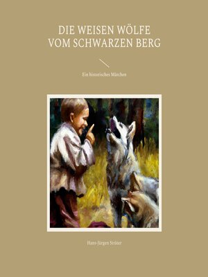 cover image of Die weisen Wölfe vom Schwarzen Berg